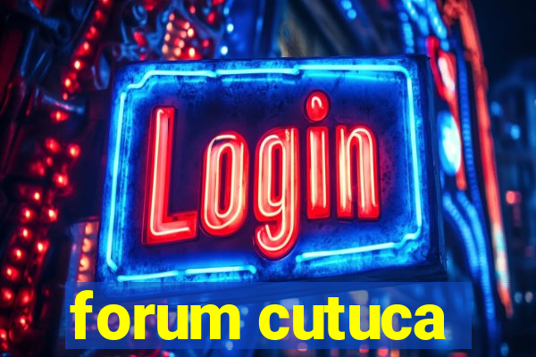 forum cutuca